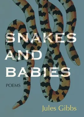 Węże i dzieci: Wiersze - Snakes and Babies: Poems