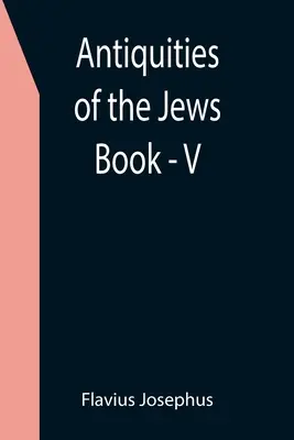 Starożytności żydowskie; Księga - V - Antiquities of the Jews; Book - V