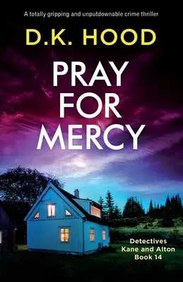 Pray for Mercy: Trzymający w napięciu thriller kryminalny, którego nie da się odłożyć na bok. - Pray for Mercy: A totally gripping and unputdownable crime thriller