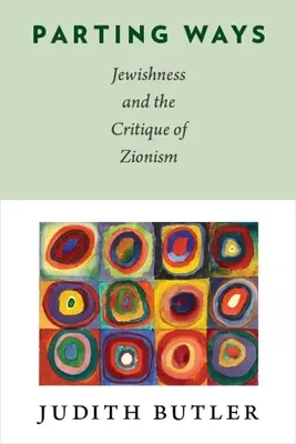 Rozstanie: Żydowskość i krytyka syjonizmu - Parting Ways: Jewishness and the Critique of Zionism