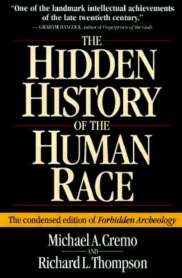 Ukryta historia rasy ludzkiej: Skrócone wydanie Zakazanej archeologii - Hidden History of the Human Race: The Condensed Edition of Forbidden Archeology