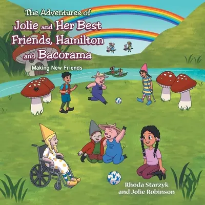 Przygody Jolie i jej najlepszych przyjaciół Hamiltona i Bacoramy: Poznawanie nowych przyjaciół - The Adventures of Jolie and Her Best Friends Hamilton and Bacorama: Making New Friends