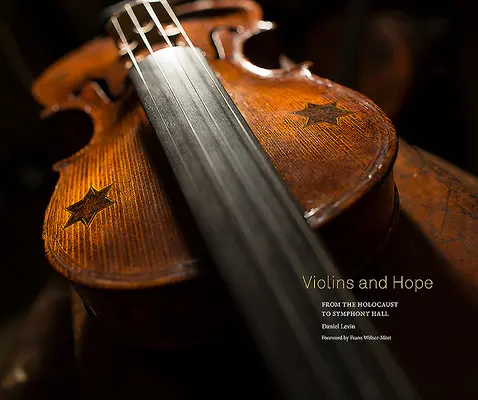 Skrzypce i nadzieja: Od Holokaustu do Symphony Hall - Violins and Hope: From the Holocaust to Symphony Hall