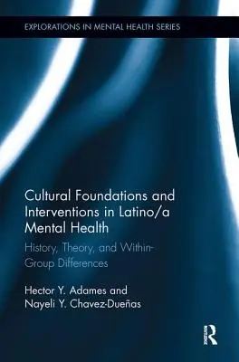 Kulturowe podstawy i interwencje w zakresie zdrowia psychicznego Latynosów: Historia, teoria i różnice wewnątrz grupy - Cultural Foundations and Interventions in Latino/A Mental Health: History, Theory and Within Group Differences