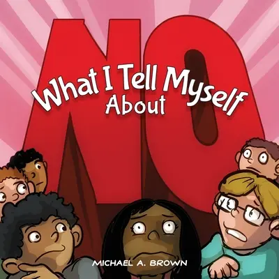 Co mówię sobie o NIE - What I Tell Myself About NO