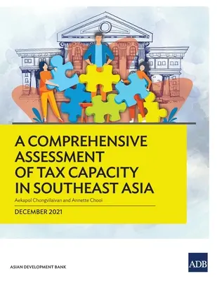 Kompleksowa ocena zdolności podatkowych w Azji Południowo-Wschodniej - A Comprehensive Assessment of Tax Capacity in Southeast Asia