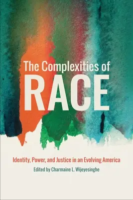 Złożoność rasy: tożsamość, władza i sprawiedliwość w ewoluującej Ameryce - The Complexities of Race: Identity, Power, and Justice in an Evolving America