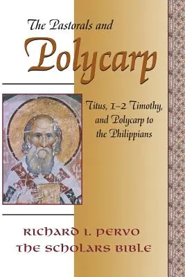 Pastorały i Polikarp: Tytusa, 1-2 Tymoteusza i Polikarpa do Filipian - The Pastorals and Polycarp: Titus, 1-2 Timothy, and Polycarp to the Philippians