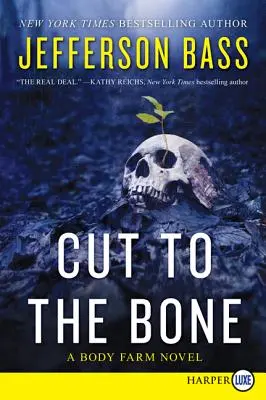 Cut to the Bone: Powieść o farmie ciał - Cut to the Bone: A Body Farm Novel