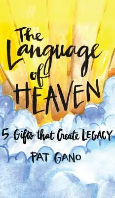 Język nieba: 5 darów, które tworzą dziedzictwo - Language of Heaven: 5 Gifts That Create Legacy
