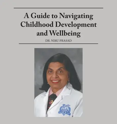 Przewodnik po rozwoju i dobrostanie dzieciństwa - A Guide to Navigating Childhood Development and Wellbeing