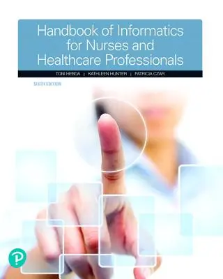 Podręcznik informatyki dla pielęgniarek i pracowników służby zdrowia - Handbook of Informatics for Nurses & Healthcare Professionals