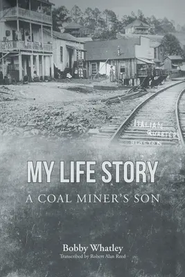 Historia mojego życia: Syn górnika - My Life Story: A Coal Miner's Son