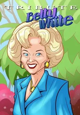 Tribute: Betty White - Komiks - Tribute: Betty White - The Comic Book