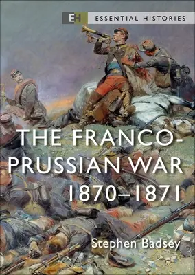 Wojna francusko-pruska: 1870-71 - The Franco-Prussian War: 1870-71