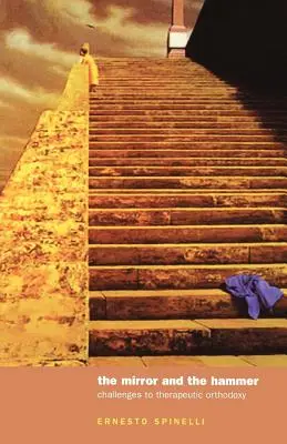 Lustro i młot: Podważanie ortodoksji w myśli psychoterapeutycznej - The Mirror and the Hammer: Challenging Orthodoxies in Psychotherapeutic Thought