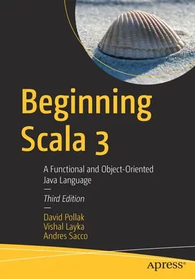 Początki Scala 3: funkcjonalny i zorientowany obiektowo język Java - Beginning Scala 3: A Functional and Object-Oriented Java Language