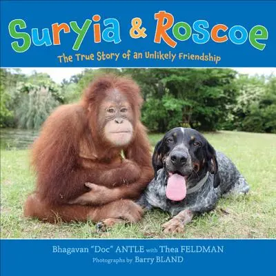 Suryia & Roscoe: Prawdziwa historia nieprawdopodobnej przyjaźni - Suryia & Roscoe: The True Story of an Unlikely Friendship