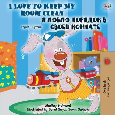 Kocham sprzątać swój pokój: Dwujęzyczna książka angielsko-rosyjska - I Love to Keep My Room Clean: English Russian Bilingual Book