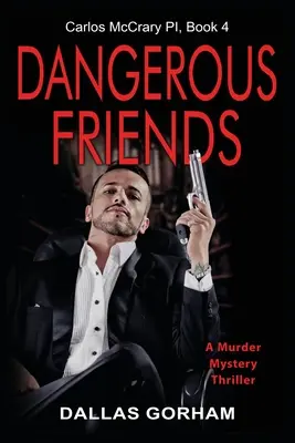 Niebezpieczni przyjaciele: Thriller z tajemnicą morderstwa - Dangerous Friends: A Murder Mystery Thriller