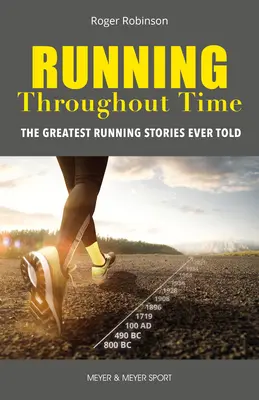 Biegnąc przez czas: najwspanialsze historie o bieganiu, jakie kiedykolwiek opowiedziano - Running Throughout Time: The Greatest Running Stories Ever Told