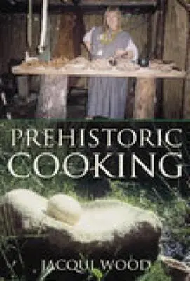 Kuchnia prehistoryczna - Prehistoric Cooking