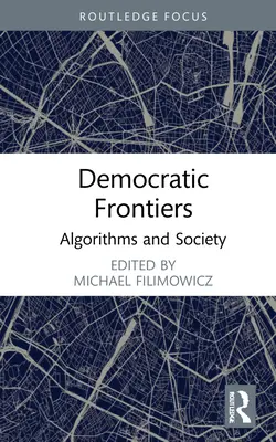 Demokratyczne granice: Algorytmy i społeczeństwo - Democratic Frontiers: Algorithms and Society