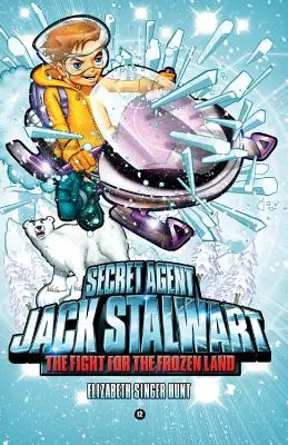 Tajny agent Jack Stalwart: Księga 12: Walka o zamarzniętą krainę: Arktyka - Secret Agent Jack Stalwart: Book 12: The Fight for the Frozen Land: The Arctic