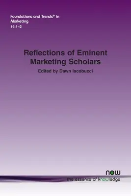 Refleksje wybitnych badaczy marketingu - Reflections of Eminent Marketing Scholars