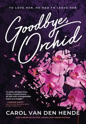 Żegnaj, Orchideo: Aby ją kochać, musiał ją opuścić - Goodbye, Orchid: To Love Her, He Had To Leave Her