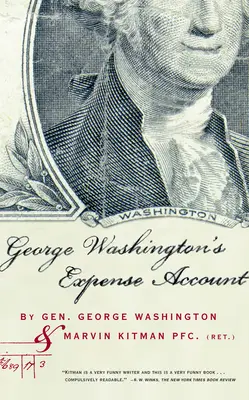 Rachunek wydatków George'a Washingtona: Generał George Washington i Marvin Kitman, Pfc. (Ret.) - George Washington's Expense Account: Gen. George Washington and Marvin Kitman, Pfc. (Ret.)