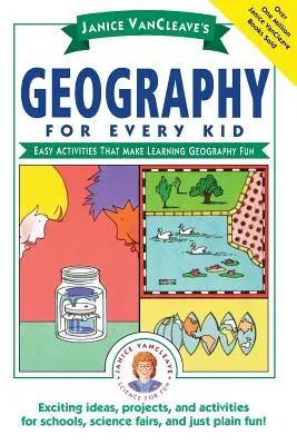 Janice Vancleave's Geografia dla każdego dziecka: Łatwe ćwiczenia, które sprawiają, że nauka geografii jest zabawą - Janice Vancleave's Geography for Every Kid: Easy Activities That Make Learning Geography Fun