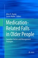 Upadki związane z przyjmowaniem leków u osób starszych: Czynniki sprawcze i strategie postępowania - Medication-Related Falls in Older People: Causative Factors and Management Strategies