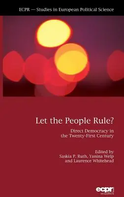 Niech ludzie rządzą: Demokracja bezpośrednia w dwudziestym pierwszym wieku - Let the People Rule: Direct Democracy in the Twenty-First Century