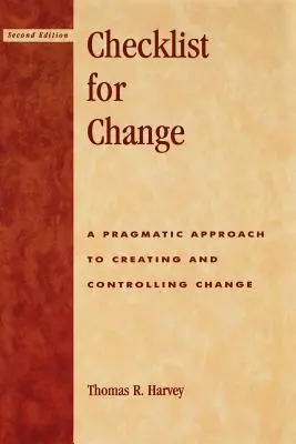 Checklist for Change: Pragmatyczne podejście do tworzenia i kontrolowania zmian - Checklist for Change: A Pragmatic Approach for Creating and Controlling Change