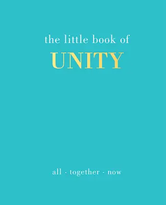 Mała księga jedności: Teraz wszyscy razem - The Little Book of Unity: All Together Now