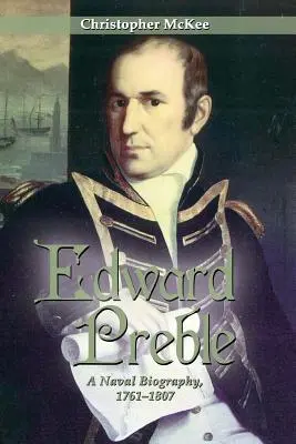 Edward Preble: Biografia marynarki wojennej 1761-1807 - Edward Preble: A Naval Biography 1761-1807