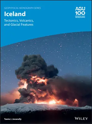 Islandia: Tektonika, wulkany i cechy lodowcowe - Iceland: Tectonics, Volcanics, and Glacial Features