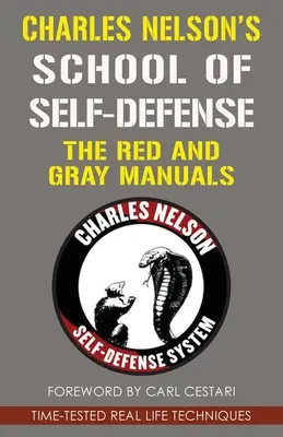 Szkoła samoobrony Charlesa Nelsona: Czerwone i szare podręczniki - Charles Nelson's School Of Self-defense: The Red and Gray Manuals