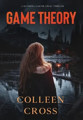 Teoria gier: A Katerina Carter Fraud Legal Thriller - Game Theory: A Katerina Carter Fraud Legal Thriller