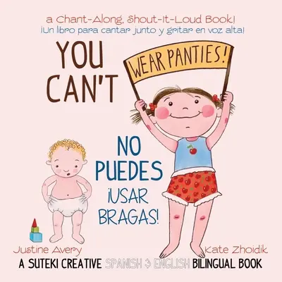 Nie możesz nosić majtek! / No puedes !usar bragas!: Kreatywna dwujęzyczna książka hiszpańsko-angielska Suteki - You Can't Wear Panties! / No puedes !usar bragas!: A Suteki Creative Spanish & English Bilingual Book