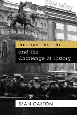 Jacques Derrida i wyzwanie historii - Jacques Derrida and the Challenge of History