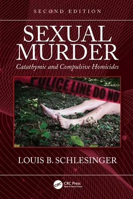 Morderstwa na tle seksualnym: Zabójstwa katatoniczne i kompulsywne - Sexual Murder: Catathymic and Compulsive Homicides