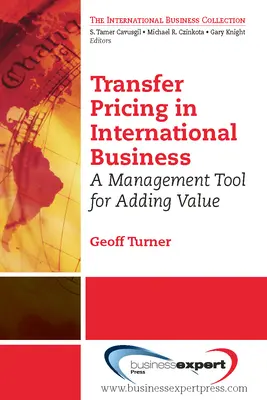 Ceny transferowe w biznesie międzynarodowym: Narzędzie do zarządzania wartością dodaną - Transfer Pricing in International Business: A Management Tool for Adding Value