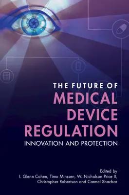 Przyszłość regulacji dotyczących wyrobów medycznych: Innowacja i ochrona - The Future of Medical Device Regulation: Innovation and Protection