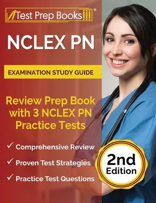 Przewodnik do nauki egzaminu NCLEX PN: Książka przygotowawcza do przeglądu z 3 testami praktycznymi NCLEX PN [2nd Edition] - NCLEX PN Examination Study Guide: Review Prep Book with 3 NCLEX PN Practice Tests [2nd Edition]