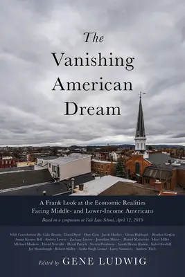 Znikający amerykański sen: Szczere spojrzenie na realia ekonomiczne Amerykanów o średnich i niższych dochodach - The Vanishing American Dream: A Frank Look at the Economic Realities Facing Middle- and Lower-Income Americans