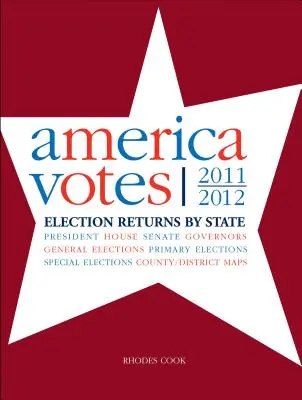 Ameryka głosuje 30: 2011-2012, wyniki wyborów według stanów - America Votes 30: 2011-2012, Election Returns by State