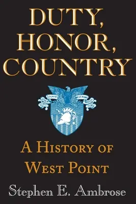 Obowiązek, honor, ojczyzna: Historia West Point - Duty, Honor, Country: A History of West Point