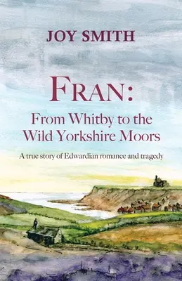 Fran: Od Whitby do dzikich wrzosowisk Yorkshire - Fran: From Whitby to the Wild Yorkshire Moors